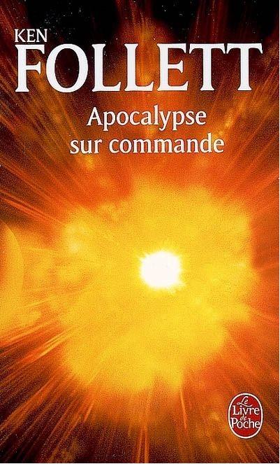 Apocalypse sur commande: roman