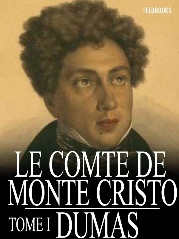 Le Comte de Monte-Cristo - Tome I