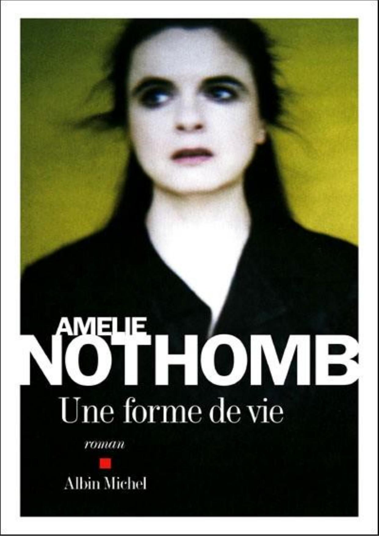Nothomb,Amelie-Une forme de vie