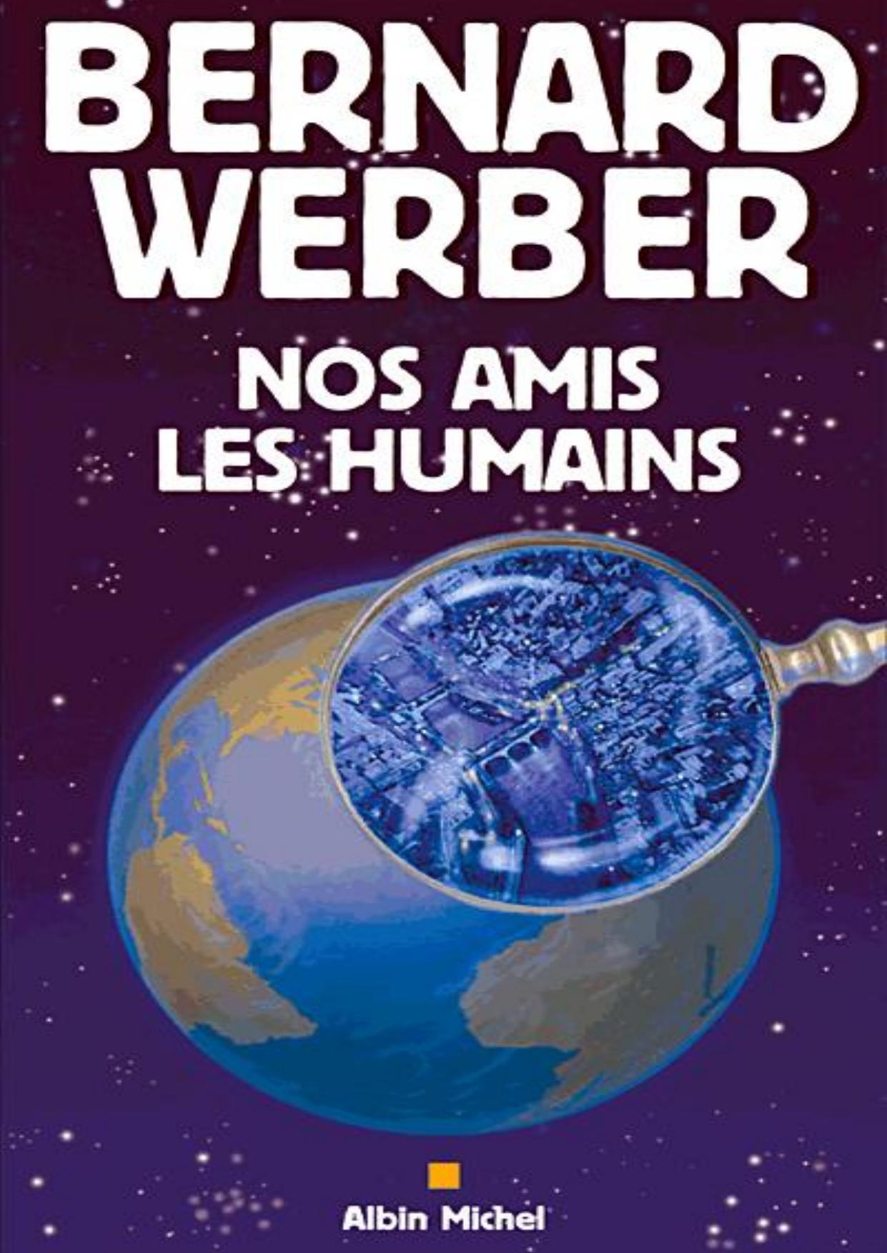 Werber,Bernard-Nos amis les hum