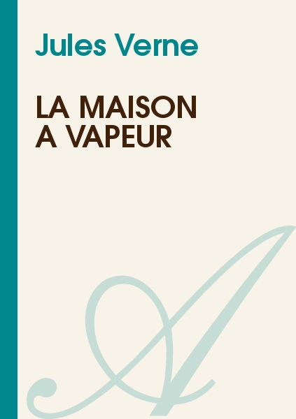 La maison à vapeur