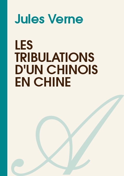 Les Tribulations d'un Chinois en Chine
