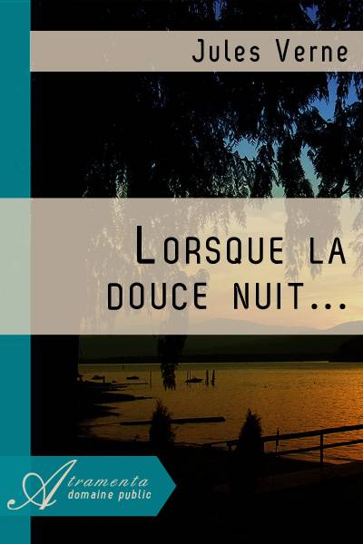 Lorsque la douce nuit...