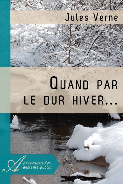 Quand par le dur hiver...