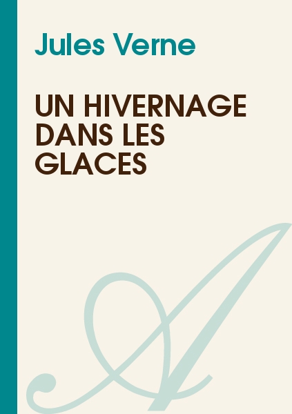 UN HIVERNAGE DANS LES GLACES