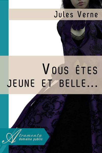 Vous êtes jeune et belle...